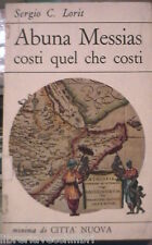 Abuna Messias costi quel che costi.