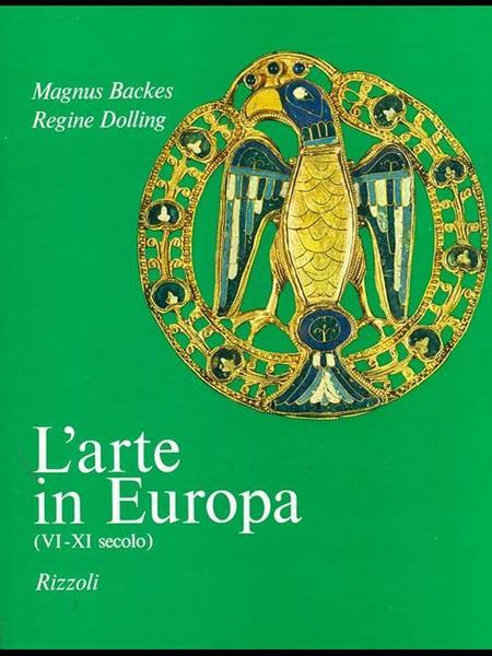 L'arte in Europa (VI-XI secolo).