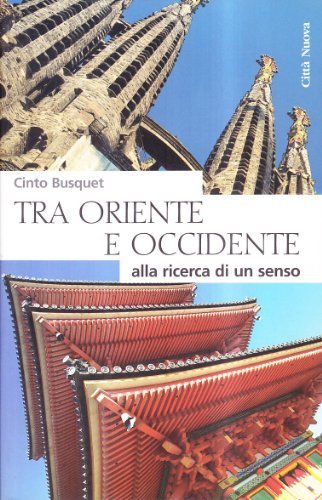 Tra Oriente e Occidente alla ricerca di un senso.