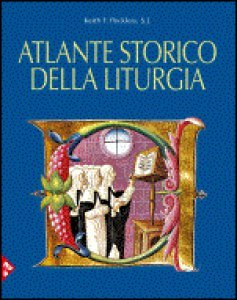 Atlante storico della liturgia.