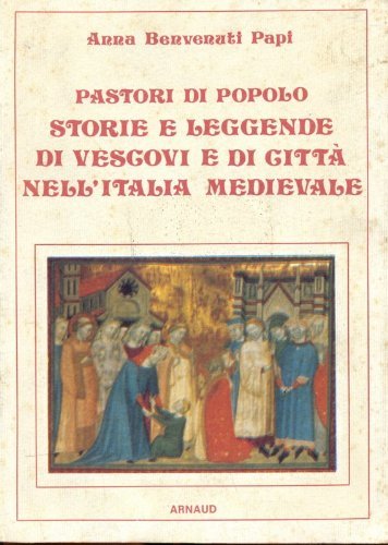 Pastori di popolo Storie e leggende di vescovi e di …