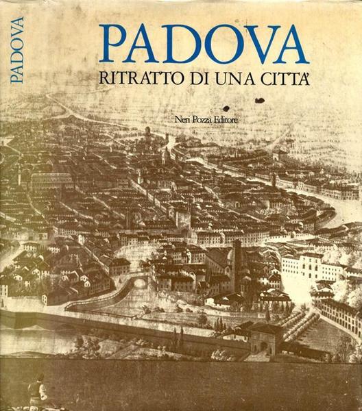 Padova ritratto di una citta'.