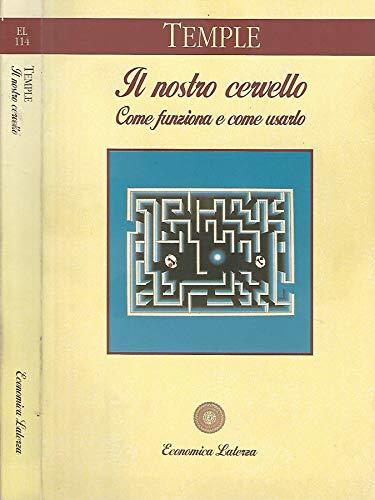 Il nostro cervello Come funziona e come usarlo.