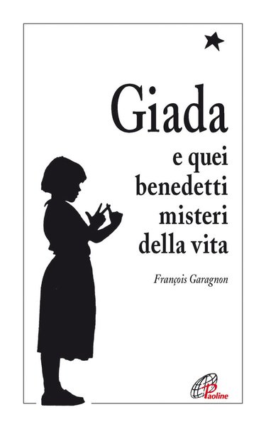 Giada e quei benedetti misteri della vita.