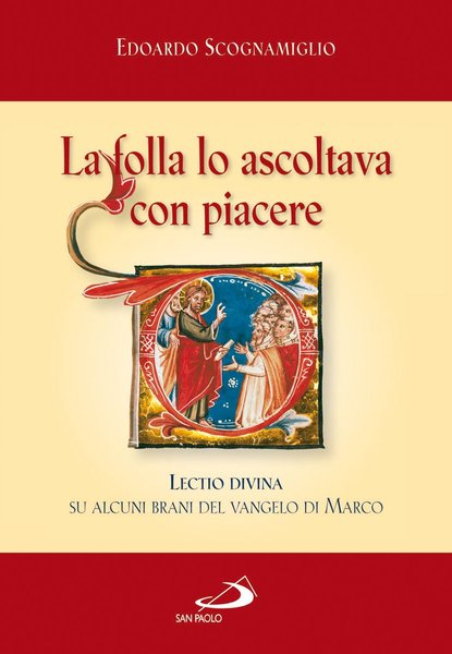 La folla lo ascoltava con piacere (Mc 12,37).