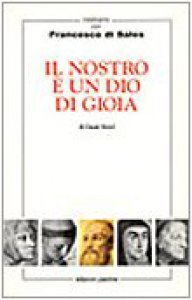 Il nostro e' un Dio di gioia.