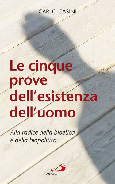 Le cinque prove dell'esistenza dell'uomo.