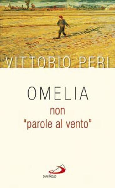 Omelia non “parole al vento”.