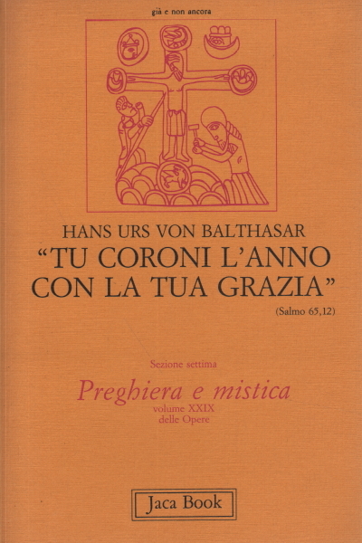 “Tu coroni l'anno con la tua grazia” (Salmo 65,12).