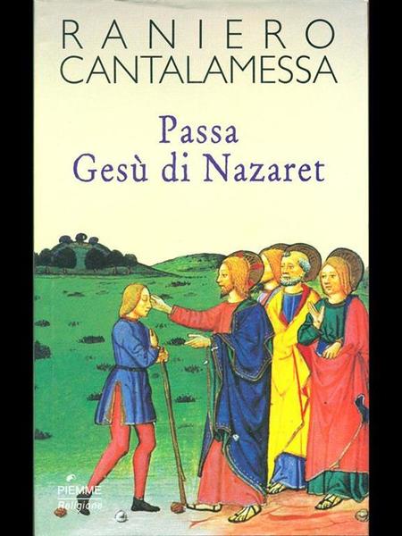 Passa Gesu' di Nazaret.