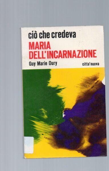 Cio' che credeva Maria dell'Incarnazione.