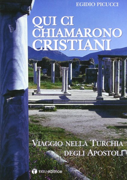 Qui ci chiamarono Cristiani.