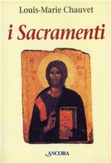 I Sacramenti.
