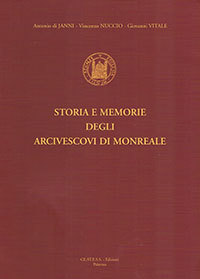 Storia e memorie degli arcivescovi di Monreale.