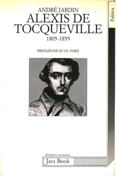 Alexis De Tocqueville 1805-1859.