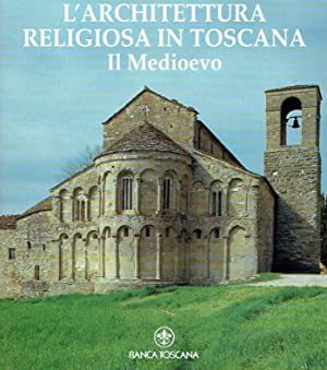Architettura religiosa in Toscana: il Medioevo.
