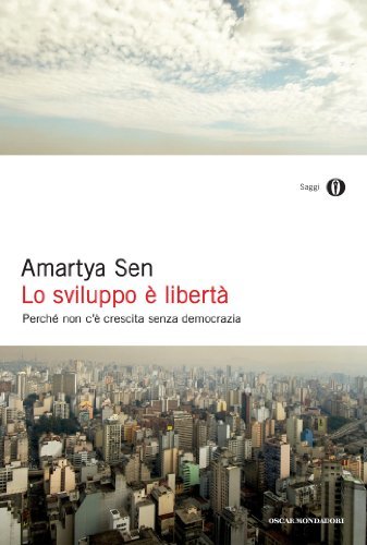 Lo sviluppo e' liberta'.
