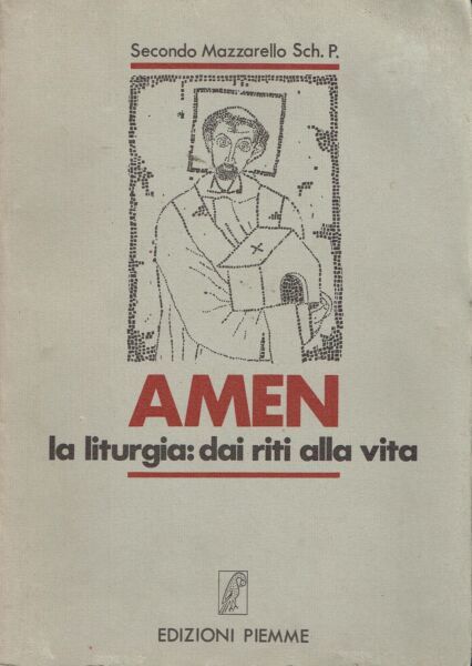 Amen la liturgia: dai riti alla vita.