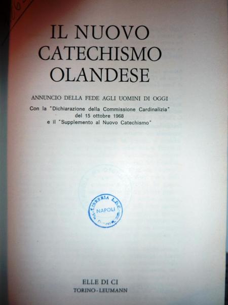 Il nuovo Catechismo olandese : annuncio della fede agli uomini …
