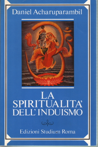 La spiritualita' dell'Induismo.