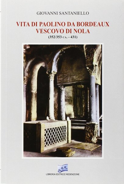 Vita di Paolino da Bordeaux vescovo di Nola (352/353 ca. …