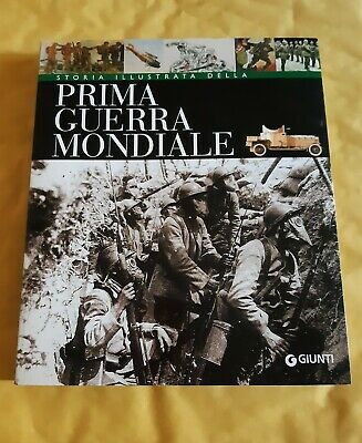 Storia illustrata della Prima Guerra Mondiale.