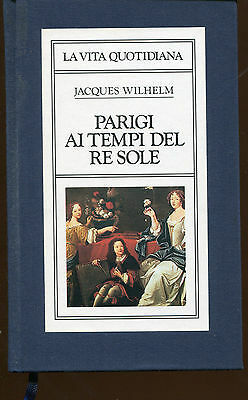 Parigi ai tempi del Re Sole (1660-1715).