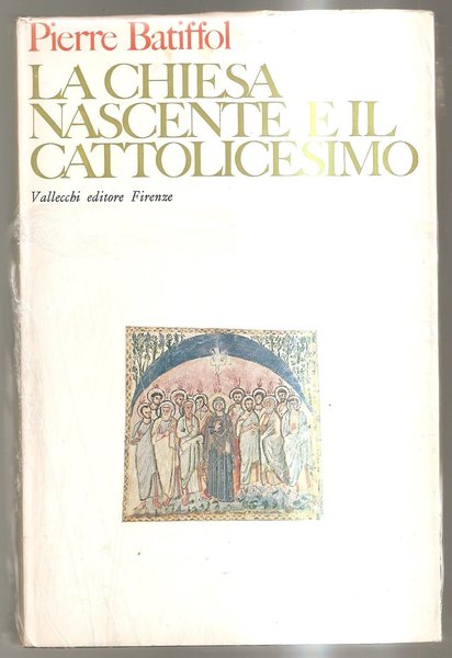 La chiesa nascente e il cattolicesimo.