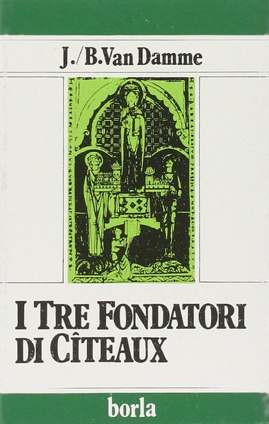 I tre fondatori di Citeaux.