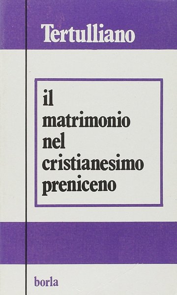Il matrimonio nel cristianesimo preniceno.