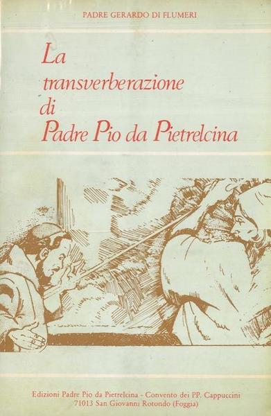 La transverberazione di Padre Pio da Pietrelcina.