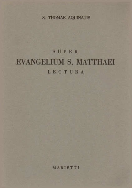 Super Evangelium S. Matthaei Lectura.