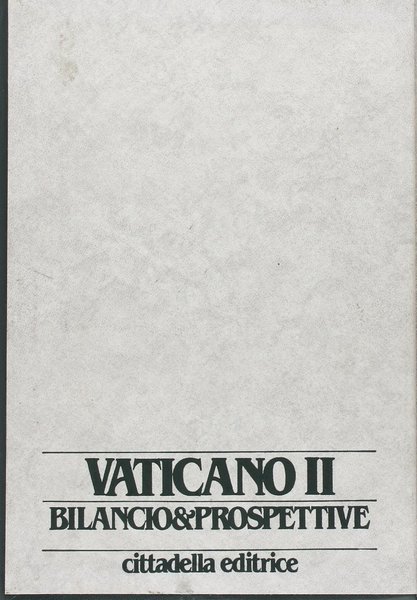 Vaticano II Bilancio e prospettive vol. 1.
