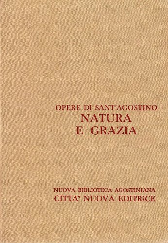 Opere di Sant'Agostino. Natura e grazia vol. XVII/2.