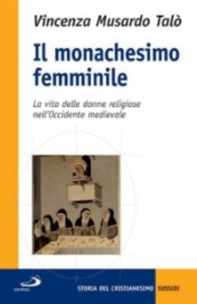 Il monachesimo femminile.
