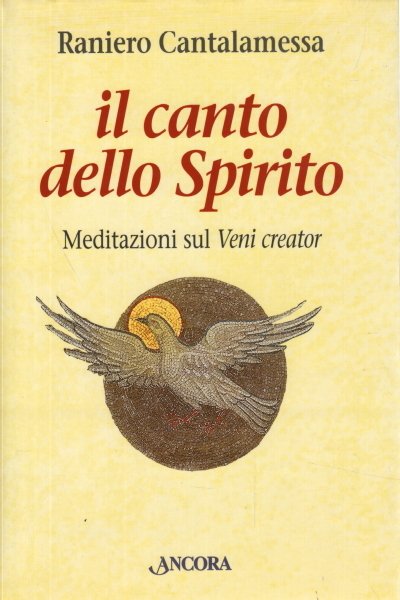 Il canto dello Spirito. Meditazioni sul Veni creator