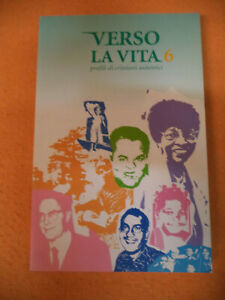 Verso la vita 6. Profili di cristiani autentici.