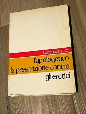 L'apologetico - La prescrizione contro gli eretici.