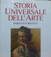 Storia universale dell'Arte volume 7. Barocco e Rococò: architettura scultura …