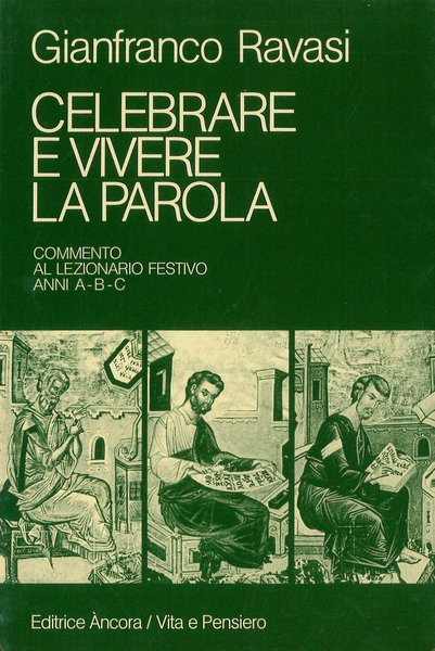Celebrare e vivere la parola. Commento al lezionario festivo. Anni …