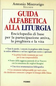 Guida alfabetica alla liturgia. Enciclopedia di base per la partecipazione …