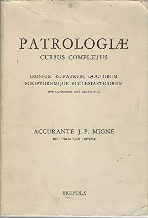 Patrologiae cursus completus. Omnium SS. Patrum, Doctorum scriptorumque ecclesiasticorum sive …