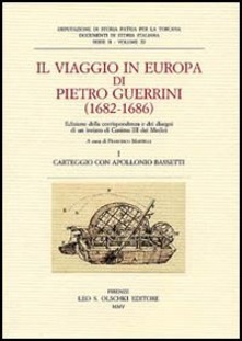 Il viaggio in Europa di Pietro Guerrini (1682-1686) 2 volumi. …