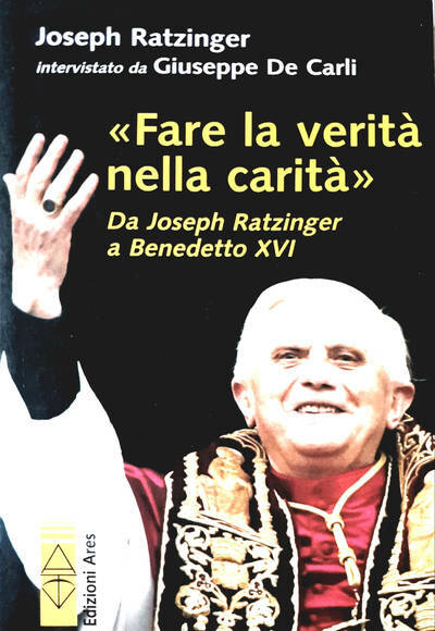 Fare la verità nella carità. Da Joseph Ratzinger a Benedetto …