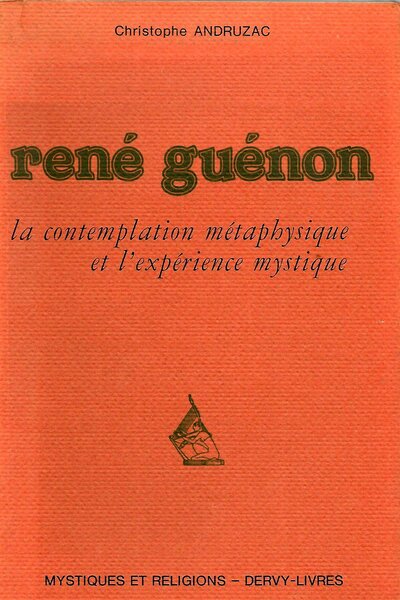 René Guénon. La contemplation metaphysique et le'experience mystique