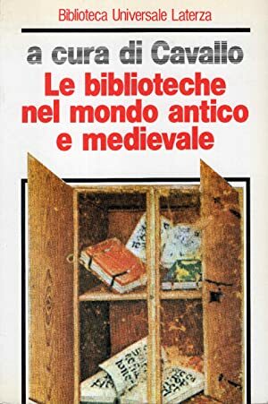 Le biblioteche nel mondo antico e medievale.