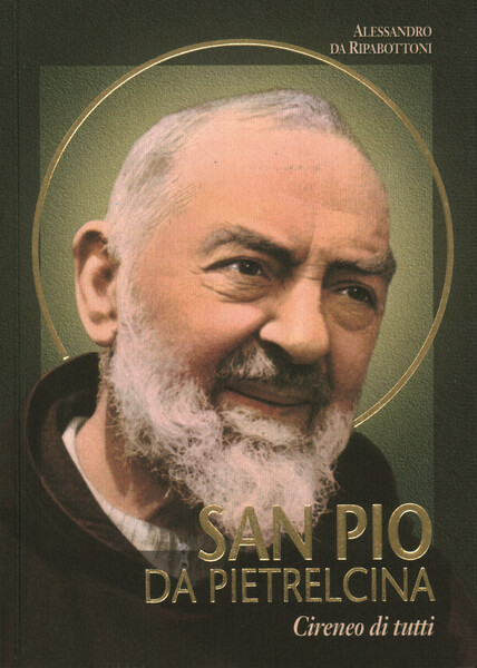 San Pio da Pietrelcina. Cireneo di tutti