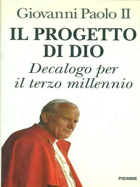 Il progetto di Dio. Decalogo per il terzo millennio