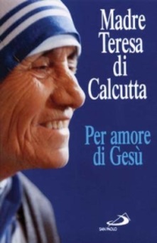 Per amore di Gesù.
