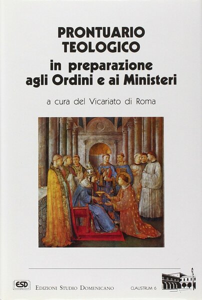 Prontuario teologico in preparazione agli Ordini e ai Ministeri.